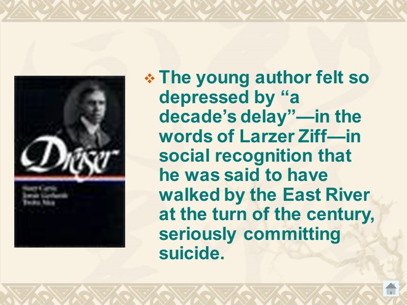 The young author felt so depressed by “a decade’s delay”—in the words of Larzer